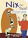 Nix Your Tics!: Eliminate Unwanted Tic Symptoms: A How-To Guide for Young People