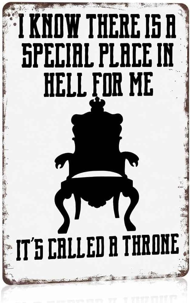 8x12 Inch Aluminum Metal Sign, I Know There Is A Special Place In Hell For Me It's Called A Throne Funny Bathroom Wall Decor, Vintage Retro Distressed Toilet Wall Art for Restroom Decoration