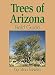 Trees of Arizona Field Guide (Tree Identification Guides)