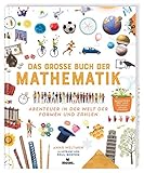 moses. Das große Buch der Mathematik – Abenteuer in der Welt der Formen und Zahlen | Spannendes Kindersachbuch über Geometrie, Algebra und Co. | Für Kinder ab 8 Jahren - Anna Weltman 