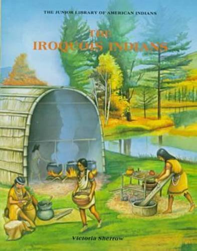 The Iroquois Indians (Junior Library of America... 0791016552 Book Cover