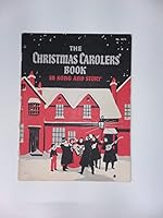 The Christmas Carolers' Book in Song and Story B000KWA45Y Book Cover