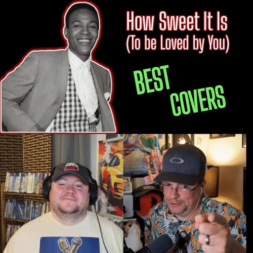 unCOVERing THE TOP 3 COVERS of HOW SWEET IT IS (TO BE LOVED BY YOU) by MARVIN GAYE