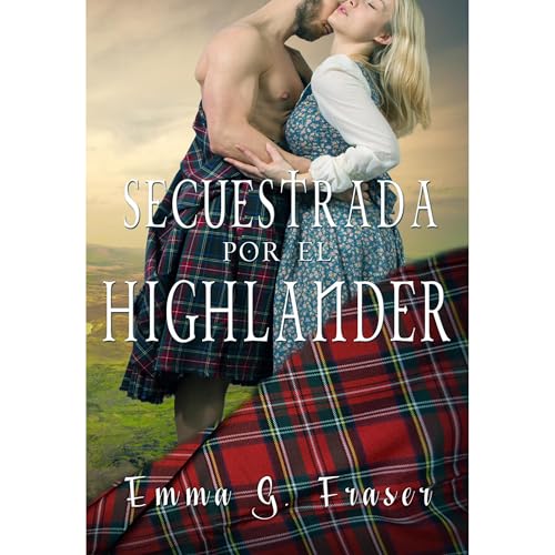Secuestrada por el highlander Audiobook By Emma G. Fraser cover art