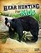 Bear Hunting for Kids (Into the Great Outdoors)