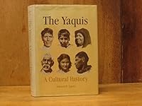 The Yaquis: A Cultural History 0816505888 Book Cover