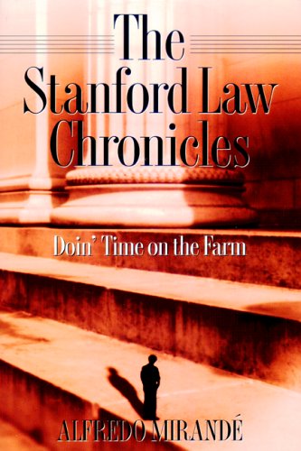 The Stanford Law Chronicles: Doin' Time on the Farm