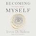 Becoming Myself: A Psychiatrist's Memoir