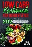 Low Carb Kochbuch für Berufstätige: 202 leckere, einfache Low Carb Rezepte für Berufstätige und Anfänger zum Abnehmen. Schnell und gesund Gewicht verlieren.