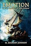 Emotion in Life & Music: A New Science