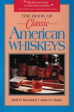 The Book of Classic American Whiskeys