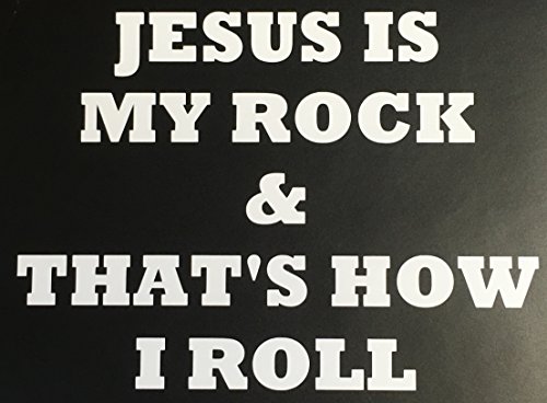 C60288 (White) Jesus is My Rock & That’S How I ROLL 7.2x5.7