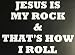 C60288 (White) Jesus is My Rock & That’S How I ROLL 7.2x5.7