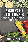 Sabores do Mediterráneo: Descubra a Essencia da Culinaria Mediterránea (Galician Edition)