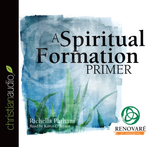 A Spiritual Formation Primer (Audio Download) Richella Parham, Karyn O