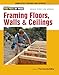 Framing Floors, Walls & Ceilings: Revised and Updated (For Pros by Pros)