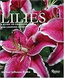 Lilies: A Guide to Choosing and Growing Lilies