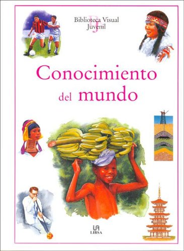 Conocimiento del Mundo (Biblioteca Visual Juvenil) Conocimiento del Mundo (Biblioteca Visual Juvenil)