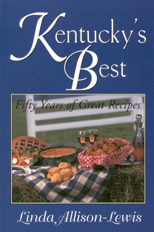 Kentucky's Best: Fifty Years of Great Recipes