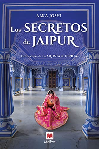 Los secretos de Jaipur: Por la autora de La artista de Henna, parte 2 Trilogía de Jaipur (Spanish Edition)