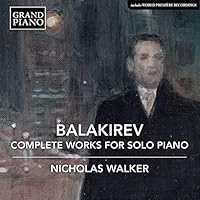 Mili Alekseyevich Balakirev: Complete Works for Solo Piano