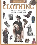 Clothing: A Pictorial History of the Past One Thousand Years (Millennium)