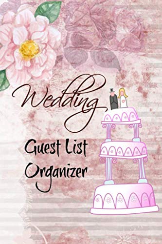 Wedding Guest List Organizer: Pretty guest planner for wedding, engagement, bridal shower. Includes: name, attending, info, gift, invitation, rsvp, thank you, etc.