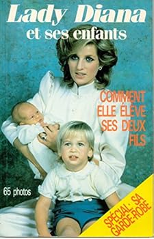 Lady Diana et ses enfants comment elle eleve ses deux fils
