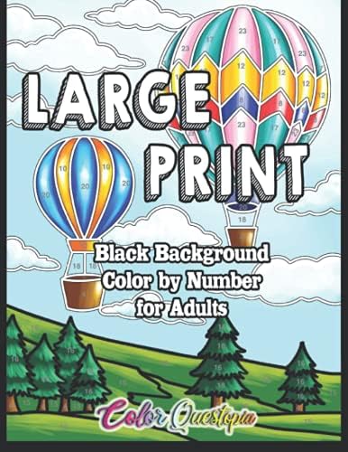 Large Print Color by Number for Adults - BLACK BACKGROUND: Coloring Book Volume 2 - A Variety of Simple, Easy Designs for Relaxation (Large Print Color By Numbers)