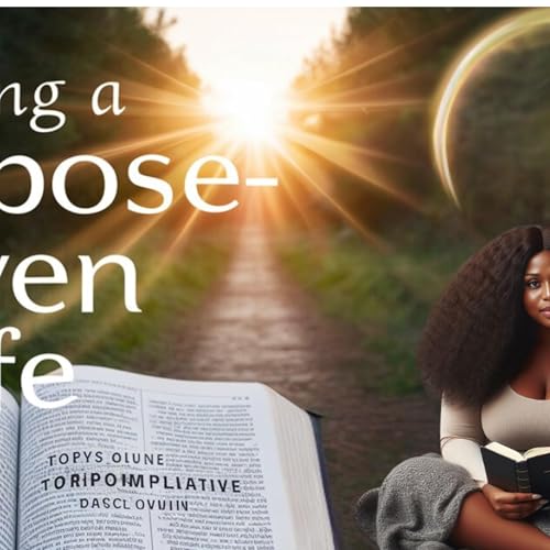 Living a Purpose-Driven Life: Discovering and Pursuing God&rsquo;s Purpose