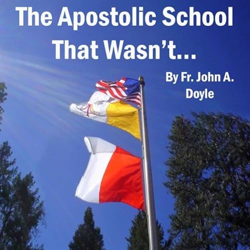 The Apostolic School That Wasn&rsquo;t... cover art