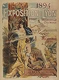  Exposition Lyon 1894 Affiche Poster Reproduction - Format 50X70 cm Papier 300 GR - Vente du fichier numérique HD Possible Nous Consulter (Boutique : affichevintage.FR)