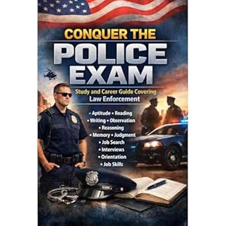 Conquer the Police Exam: Study and Career Guide Covering Law Enforcement Aptitude, Reading, Writing, Observation, Reasoning, 
