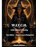  W.I.T.C.H. within Spiritual Awakening: First Edition - Major Arcana Coloring Book