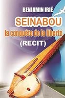 Seinabou: La conquête de la liberté 1508661170 Book Cover