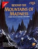 Beyond the Mountains of Madness: An Epic Campaign and Sourcebook (Call of Cthulhu Horror Roleplaying, #2380)