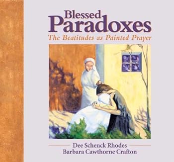 Hardcover Blessed Paradoxes: The Beatitudes as Painted Prayer Book