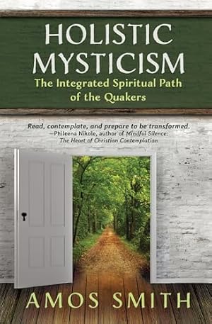 Book cover Holistic Mysticism: The Integrated Spiritual Path of the Quakers
