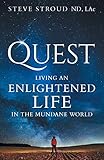 Quest: Living an Enlightened Life in the Mundane World