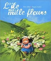 L'ile aux mille fleurs 2081626357 Book Cover