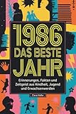 1986: Das beste Jahr: Das ultimative Geschenk zum 40. Geburtstag für den Jahrgang 1986 - mit Erinnerungen, Fakten, Humor & Zeitgeist aus Kindheit, Jugend & Erwachsenwerden