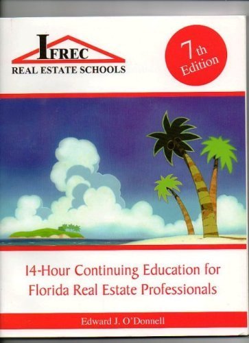 14-hour Continuing Education for Florida Real Estate Professionals (Ifrec Real Estate Schools ...