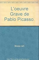 L'oeuvre Grave de Pablo Picasso B005HKHPF6 Book Cover