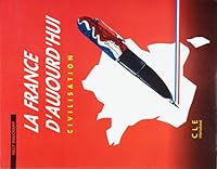 La France d'Aujourd’hui : Civilisation 2190331978 Book Cover