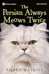 The Persian Always Meows Twice (A Cat Groomer Mystery Book
