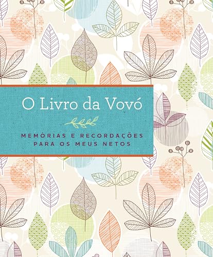 O livro da vovó: Memórias e recordações para os meus netos