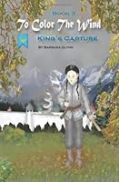 Book 3:To Color the Wind: Kings Capture 1449559751 Book Cover
