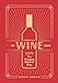 The Essential Wine Book: A Modern Guide to the Changing World of Wine
