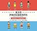Kid Presidents: True Tales of Childhood from America's Presidents (Kid Legends)