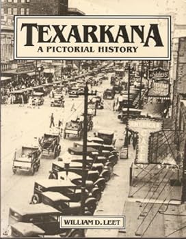 Unknown Binding Texarkana. a Pictorial History Book